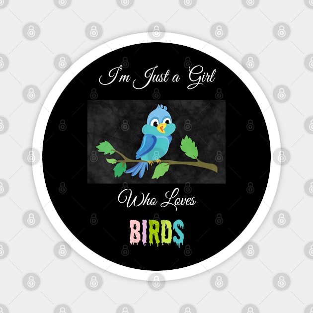 just a girl who loves birds Magnet by Magic Arts